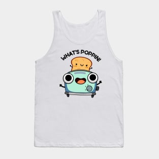 What's Poppin Funny Toast Puns Tank Top